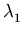 $ \lambda_{1}^{}$