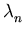 $ \lambda_{n}^{}$