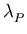 $ \lambda_{P}^{}$
