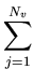 $\displaystyle \sum_{j=1}^{N_v}$