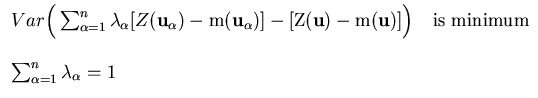 $\displaystyle \begin{array}{l}
Var \Big( \sum_{\alpha=1}^{n} \lambda_{\alpha} ...
...xtrm{is minimum}   \\
\sum_{\alpha=1}^{n} \lambda_{\alpha} =1
\end{array}$
